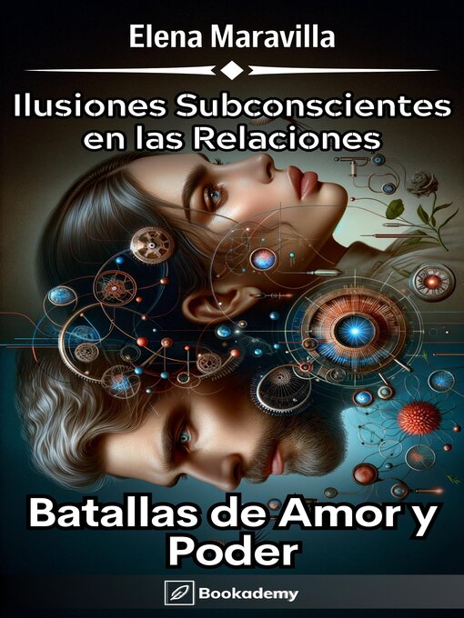 Title details for Ilusiones Subconscientes en las Relaciones by Elena Maravilla - Available